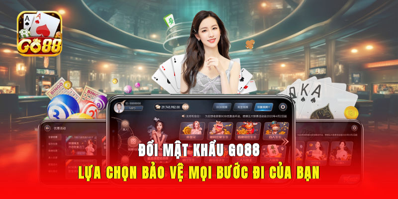 Đổi Mật Khẩu GO88 - Lựa Chọn Bảo Vệ Mọi Bước Đi Của Bạn