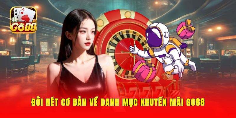Đôi nét cơ bản về danh mục khuyến mãi GO88