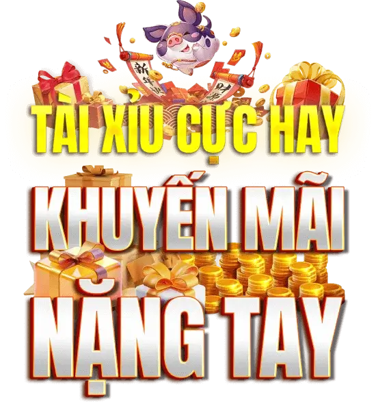 tải xỉu cực hay khuyến mãi nặng tay